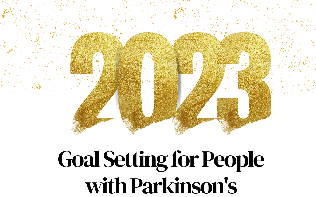 New Year, New Goals: Goal-Setting for People With Parkinson’s